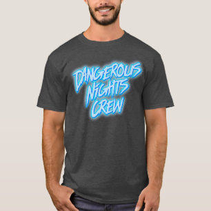 Camiseta Tripulação de Noites Perigosa