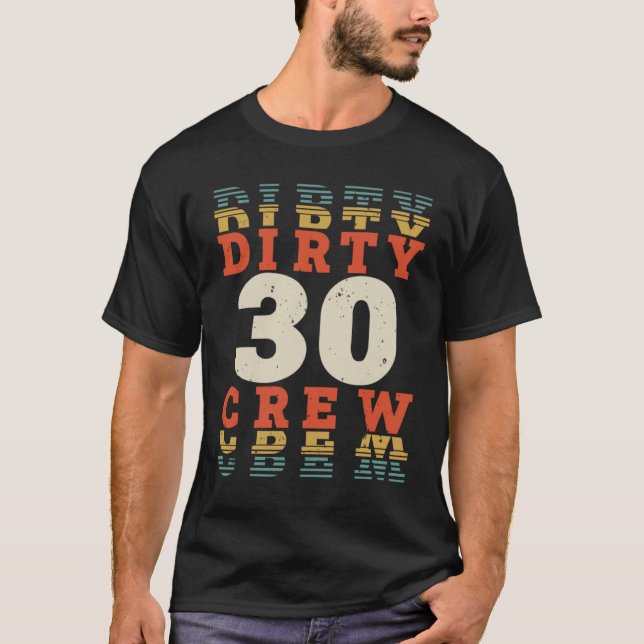 Camiseta Tripulação Suja Com 30 Anos De Idade Aniversário D (Frente)