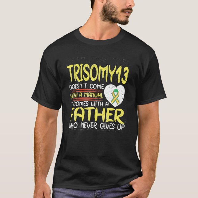 Camiseta Trisomy 13 Father Who Never Gives Up Ribbon Awaren (Frente)