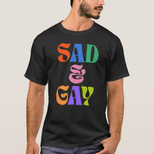 Camiseta Triste E Gay LGBT Sad Millennium Memal