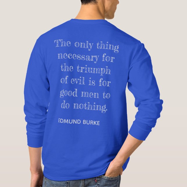 Camiseta Triunfo da Mau ** Citação de Edmund Burke -T-shirt (Verso)