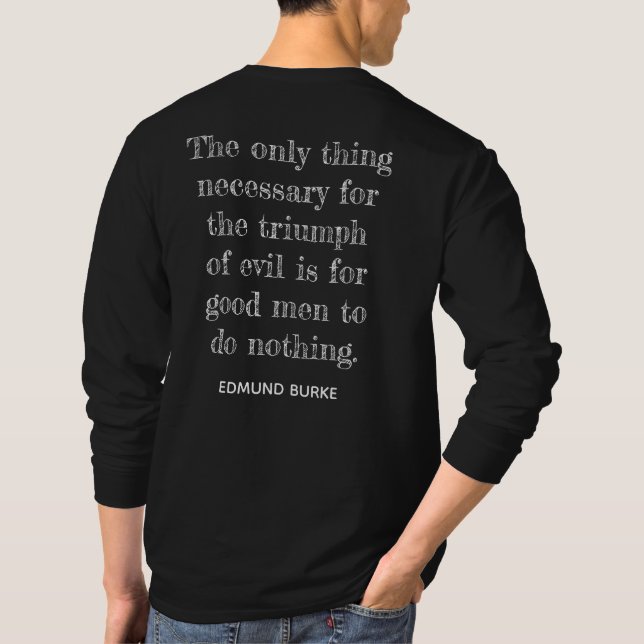 Camiseta Triunfo da Mau ** Citação de Edmund Burke -T-shirt (Verso)