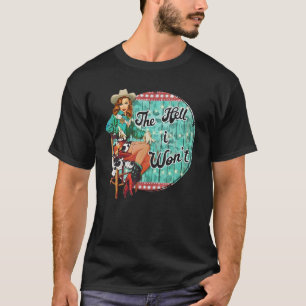 Camiseta Trô Cowgirl O inferno que eu não vou jogar no oest