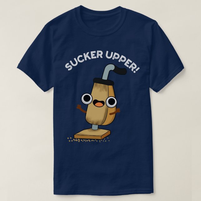 Camiseta Trocadilho Engraçado Superior Pun Limpador de Vácu (Frente do Design)