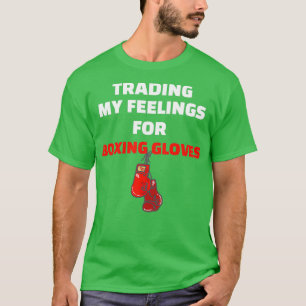 Camiseta Trocando Meus Sentimentos Por Luvas De Boxas 1