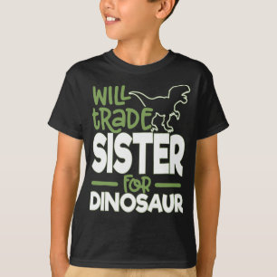 Camiseta Trocará a irmã para o t-shirt do dinossauro
