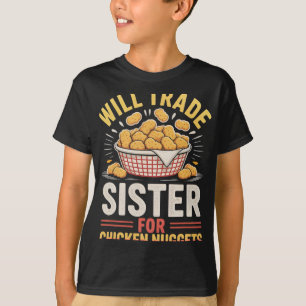 Camiseta Trocará Irmã Por Amante de Nuggets de Frango Irmão