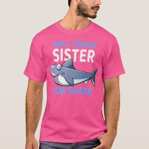 Camiseta Trocará Irmã Por Peixes De Tubarão I Em Crianças S