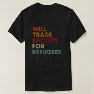 Camiseta Trocará Racistas Para Refugiados