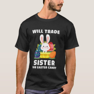 Camiseta Trocarei Irmã Por Doces De Páscoa Família Engraçad