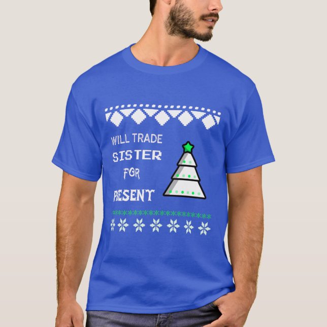 Camiseta Trocarei irmã por presente (Frente)