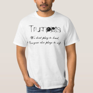 Camiseta Trombetas, nós não jogamos ruidosamente, todos pl