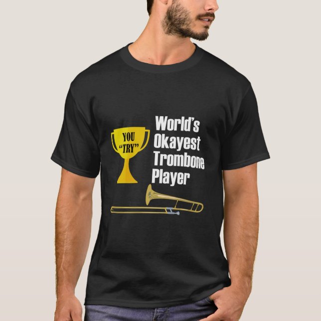 Camiseta Trombone Hoodie Shirt Engraçado Okayest Trombone P (Frente)