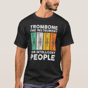 Camiseta Trombone O Instrumento Da Pessoas Inteligente Mus