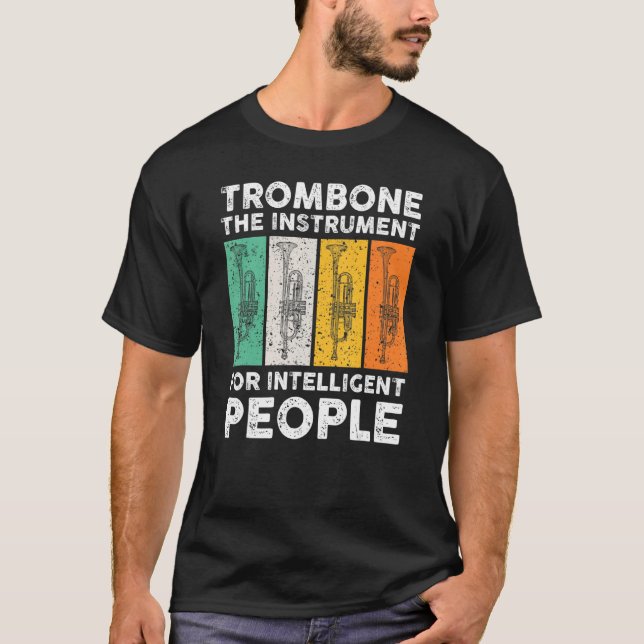 Camiseta Trombone O Instrumento Da Pessoas Inteligente Mus (Frente)