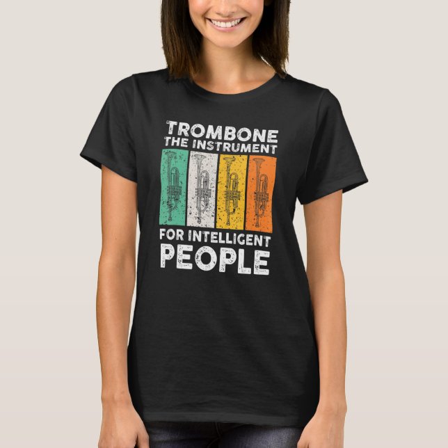 Camiseta Trombone O Instrumento Da Pessoas Inteligente Mus (Frente)