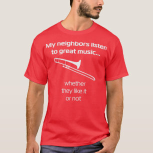 Camiseta Trombone Os Meus Vizinhos ouvem música de excelent