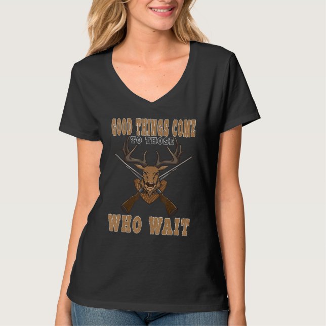 Camiseta Trophy Deer Hunter Good Things Come To Those Who W (Frente)