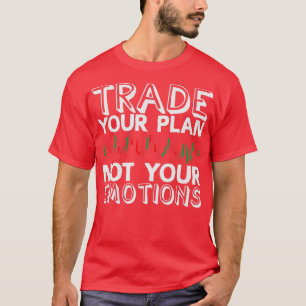 Camiseta Troque seu plano e não seu negociador de emoções