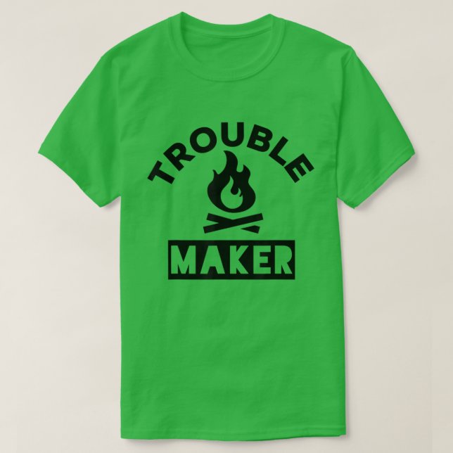 Camiseta Trouble Maker Camp Fire Trending TShirt (Frente do Design)