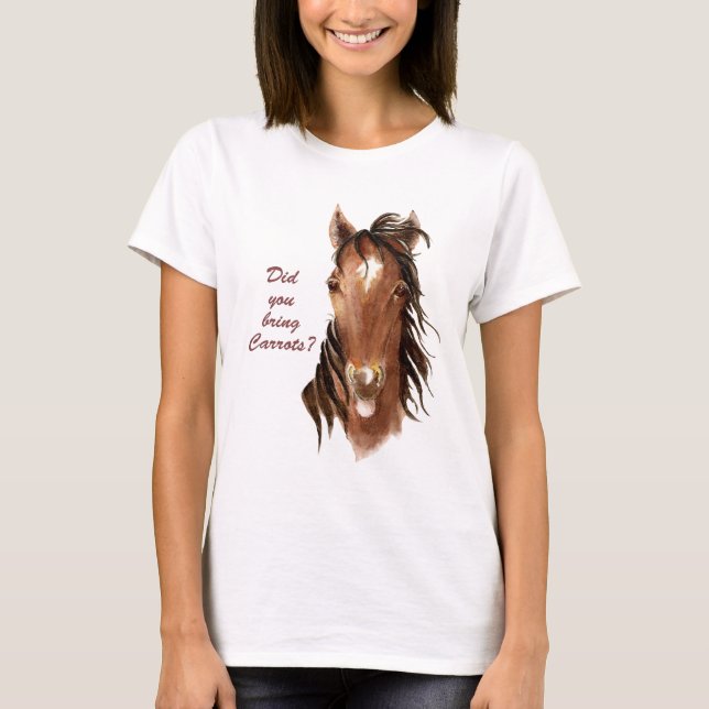 Camiseta Trouxe a Carrots uma citação de Cavalo Humorístico (Frente)
