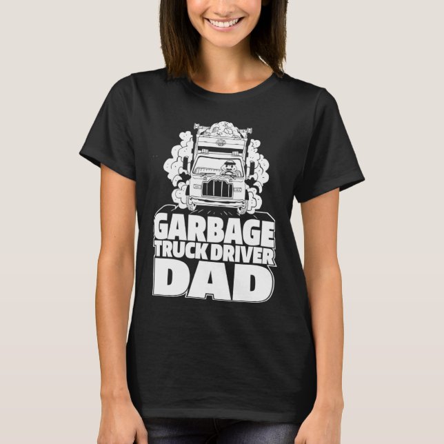 Camiseta Truck Driver Dad Trucking  Rig Trucker Garbage Tru (Frente)