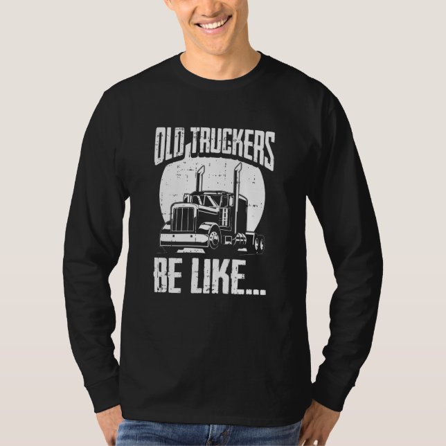 Camiseta Truck Driver Trucking Rig  Old Man Trucker (Frente)