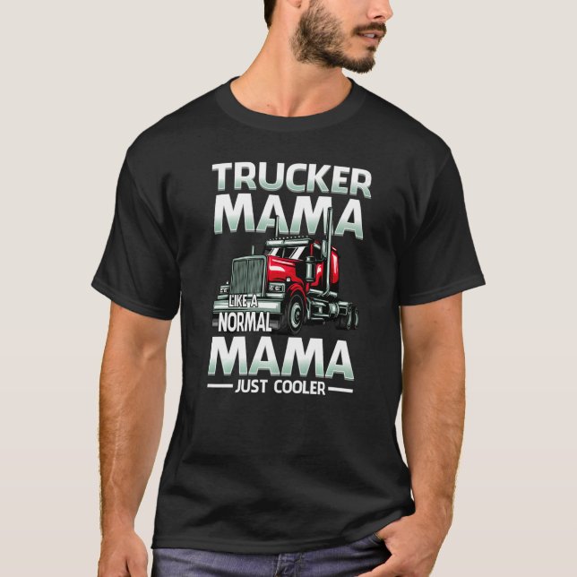 Camiseta Trucker Mama Like A Normal Mama Just Cooler   (Frente)