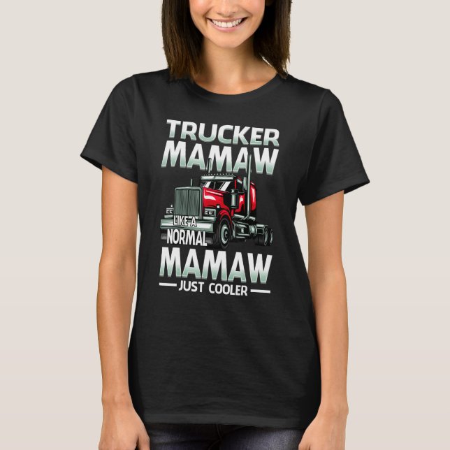 Camiseta Trucker Mamaw Like A Normal Mamaw Just Cooler (Frente)