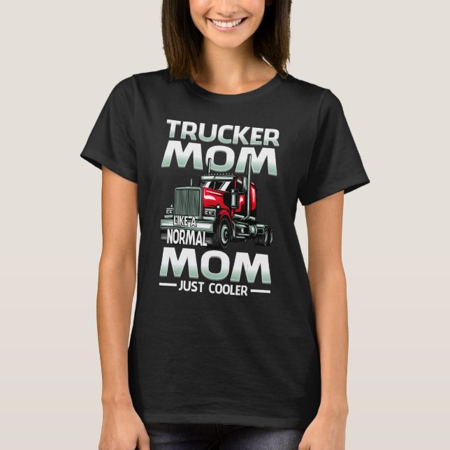 Camiseta Trucker Mom Like A Normal Mom Just Cooler (Frente)