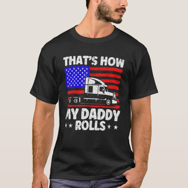 Camiseta Trucker Truck Driver American Flag My Daddy Rolls  (Frente)