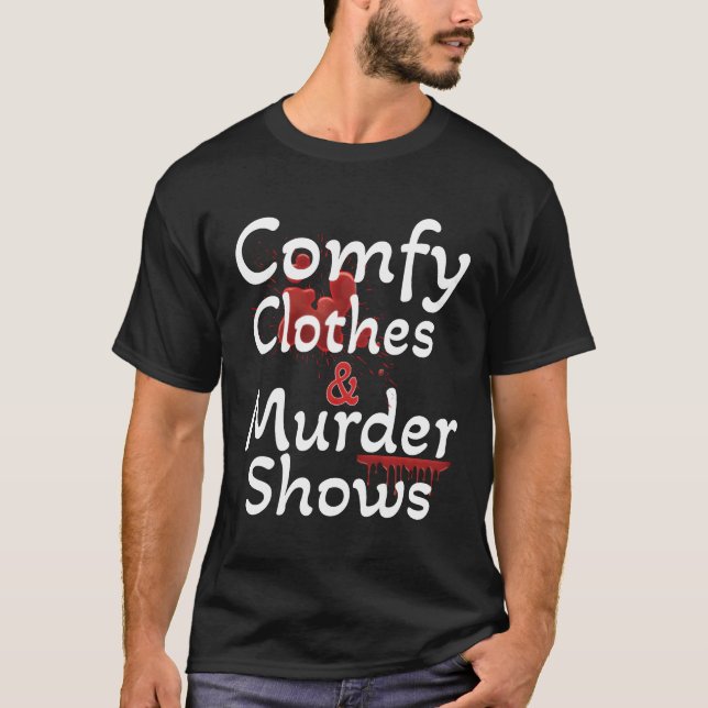 Camiseta True Crime Comfy Clothes and Murder Shows for Myst (Frente)