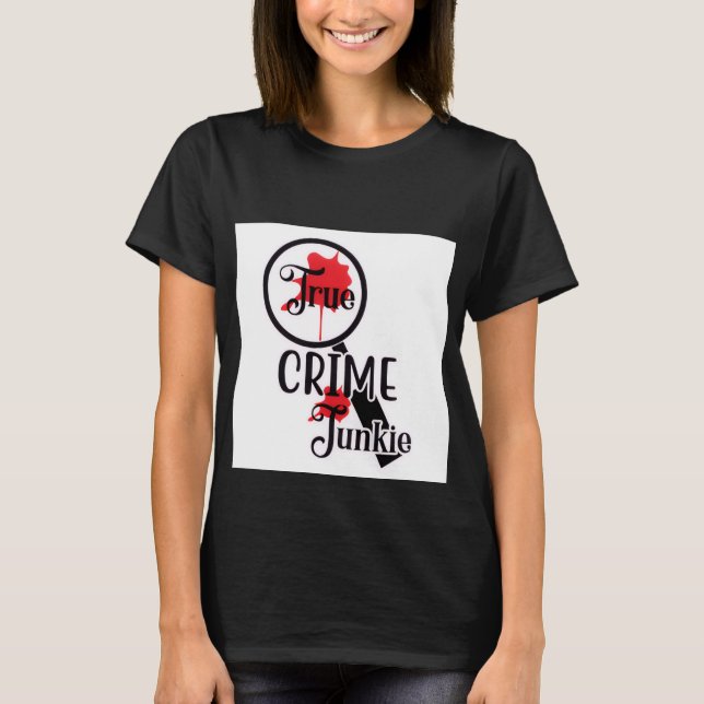 Camiseta True Crime Junkie Women's T-Shirt (Frente)