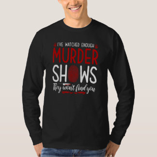 Camiseta True Crime Murder Show Quote,They Wont Find You, M