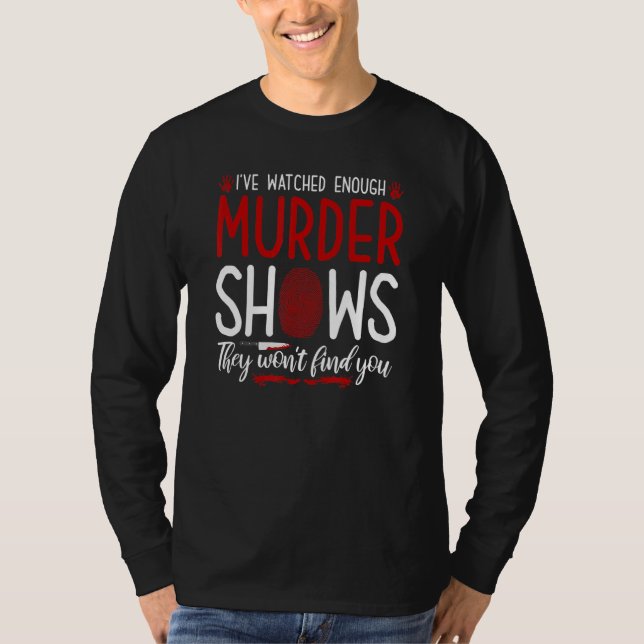 Camiseta True Crime Murder Show Quote,They Wont Find You, M (Frente)