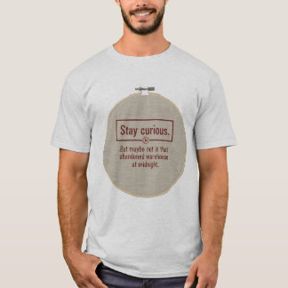 Camiseta True Crime Podcast Humor T-Shirt | Stay Curious
