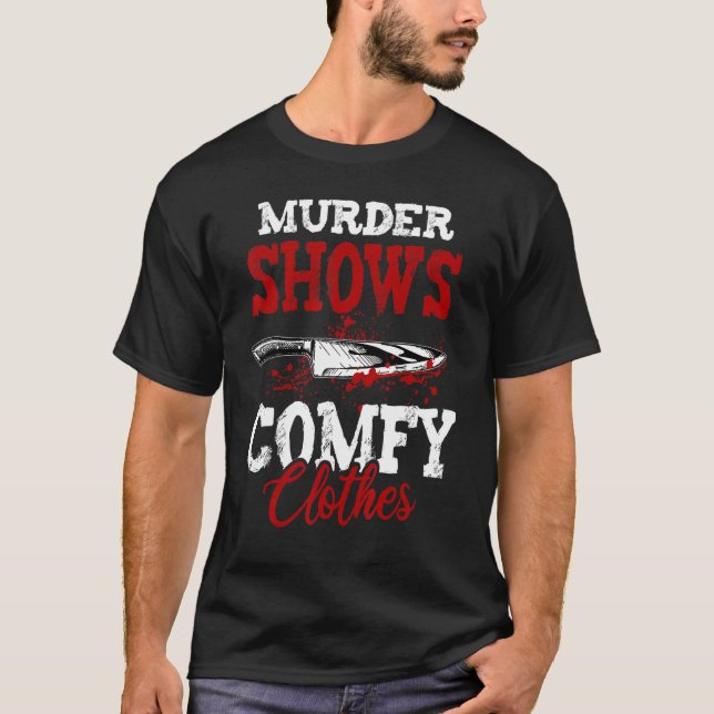 Camiseta True Crime Saying Murder Shows and Comfy Clothes (Frente)