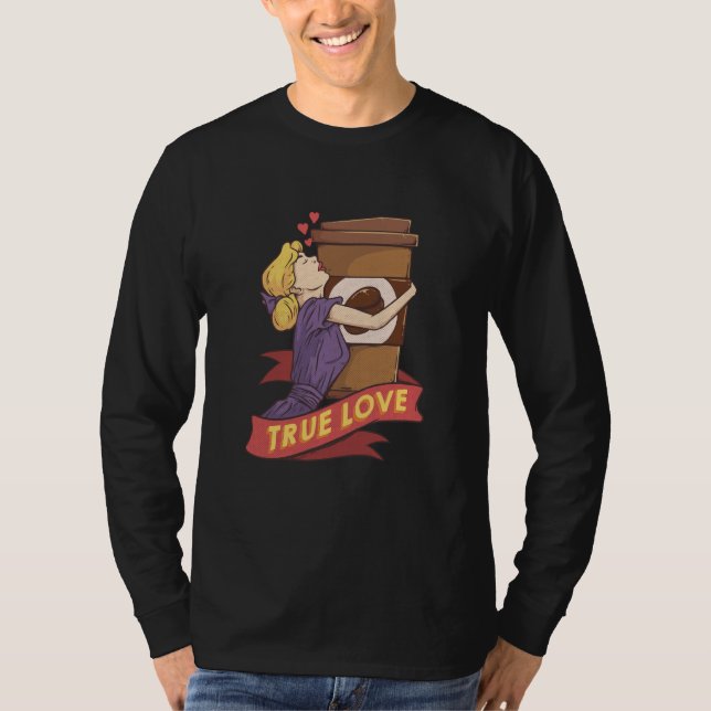 Camiseta True Love Coffee Cup Caffeine Coffee Coffee Drinke (Frente)