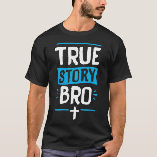 Camiseta True Story Bro Bible Verse Cross Christian Easter