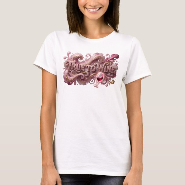 Camiseta TRUE TO WINE Rosa Divertida (Frente)