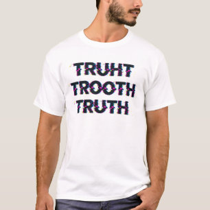 Camiseta "Truht Trooth Truth" Texto Glitch Estético