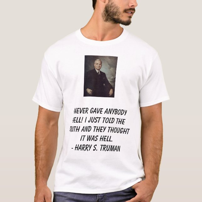 Camiseta Truman, Harry, eu nunca dei a qualquer um o (Frente)