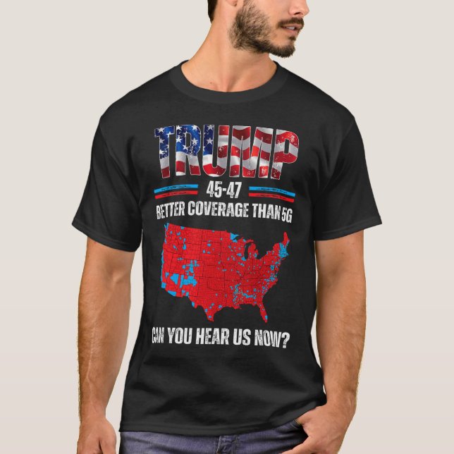 Camiseta Trump 2024 45 47 Melhor Cobertura Do Que 5 g Pode  (Frente)