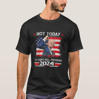 Camiseta Trump 2024 Não é hoje que você pode Matar a liberd
