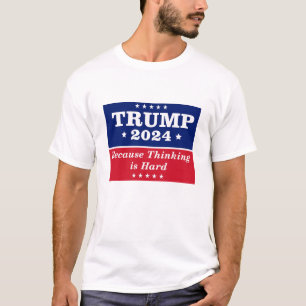 Camiseta Trump 2024 porque pensar é Duro