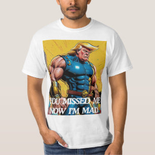 CAMISETA TRUMP 2024 VOCÊ ME PERDEU! AGORA ESTOU LOUCO!