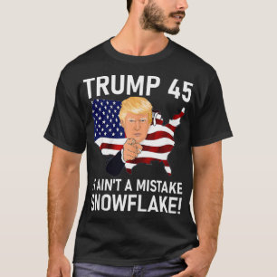Camiseta Trump 45 Não é um erro Snowflake Trump 2020 E