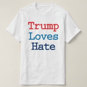 Camiseta Trump ama o ódio - anti-presidente Trump