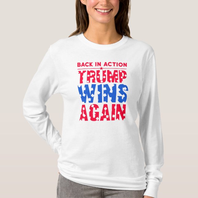 Camiseta Trump - Back in Action Trump vence novamente (Frente)