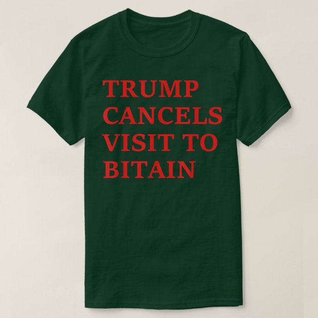 Camiseta Trump Cancela A Visita À Bitain (Frente do Design)